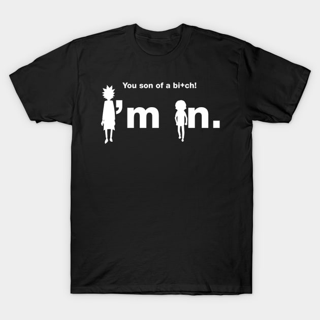 You son of a bi+ch RCK&MRTY T-Shirt by zerobriant